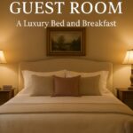 Designing the Perfect Stay at a Luxury Bed and Breakfast