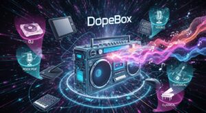 DopeBox: Revolutionizing Digital Creativity and Music Culture