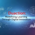 Duaction: Redefining Learning Through Digital Innovation